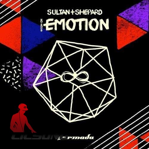 Sultan & Shepard - High On Emotion